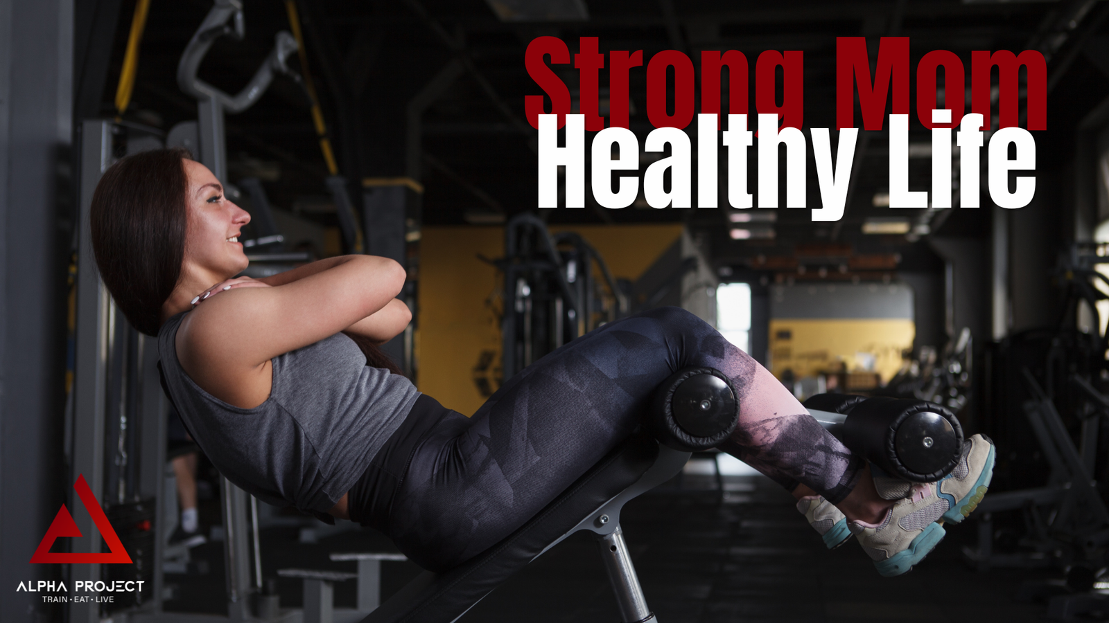 Strong Mom, Healthy Life: How Rebuilding Your Strength Transforms Motherhood